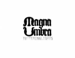 Magna Umbra : Tottering Lights